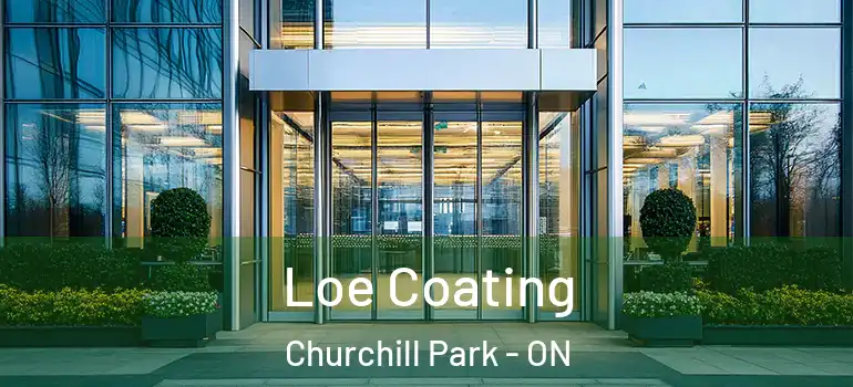 Loe Coating Churchill Park - ON