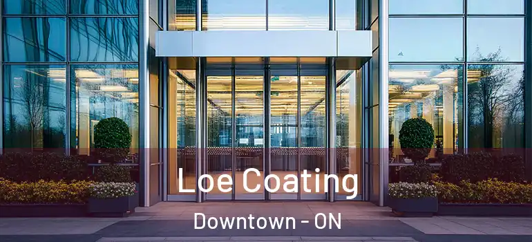 Loe Coating Downtown - ON