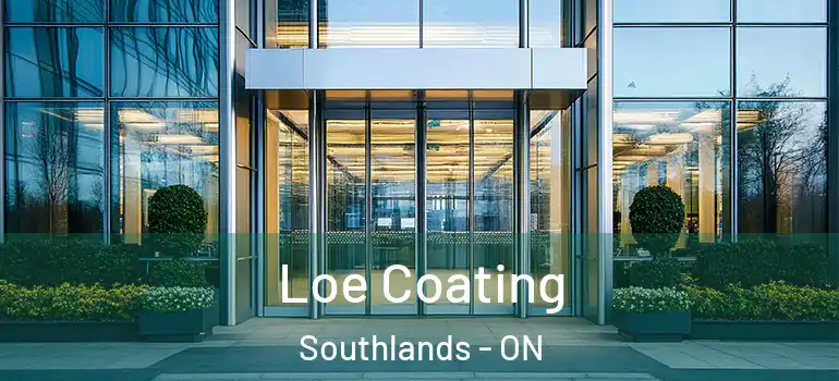 Loe Coating Southlands - ON
