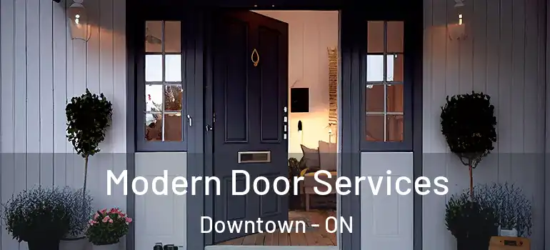 Modern Door Services Downtown - ON