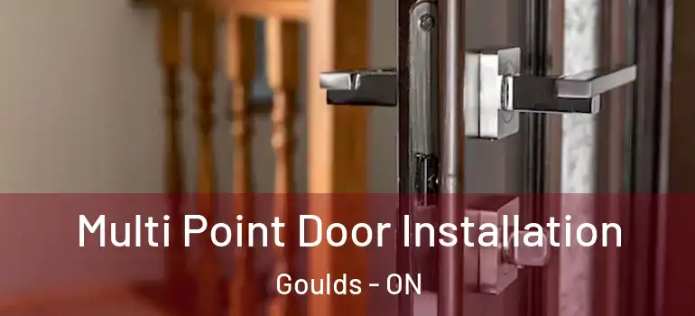 Multi Point Door Installation Goulds - ON