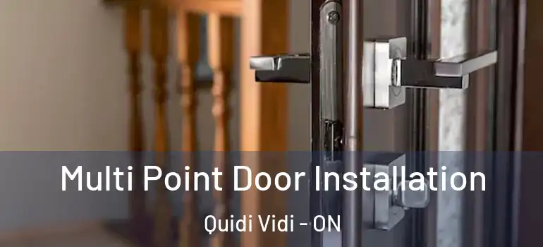 Multi Point Door Installation Quidi Vidi - ON