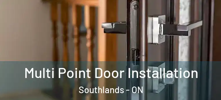  Multi Point Door Installation Southlands - ON