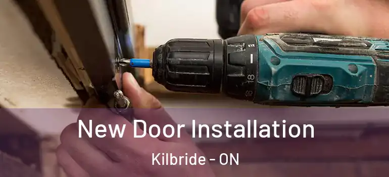 New Door Installation Kilbride - ON