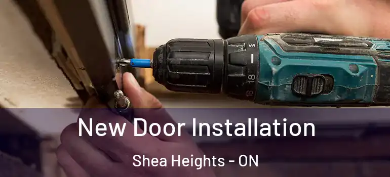 New Door Installation Shea Heights - ON