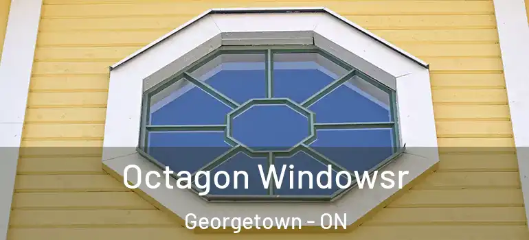 Octagon Windowsr Georgetown - ON
