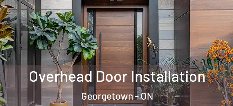 Overhead Door Installation Georgetown - ON