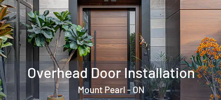 Overhead Door Installation Mount Pearl - ON