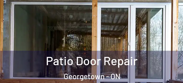 Patio Door Repair Georgetown - ON
