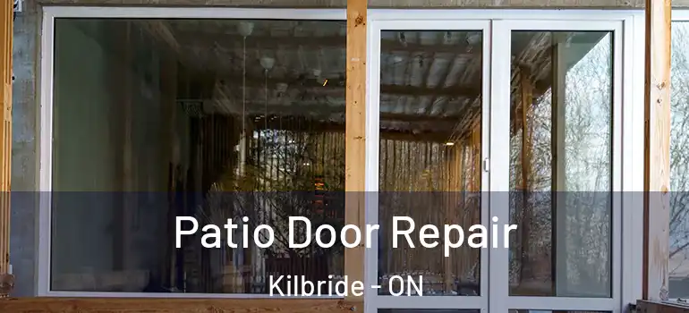 Patio Door Repair Kilbride - ON