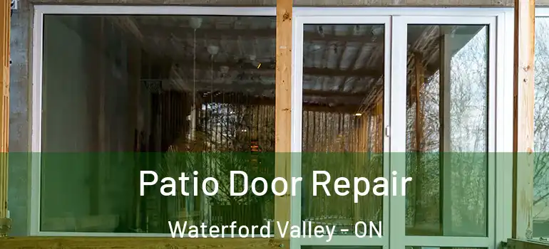 Patio Door Repair Waterford Valley - ON