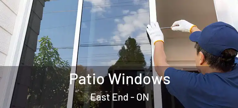 Patio Windows East End - ON