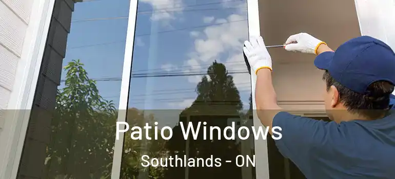Patio Windows Southlands - ON