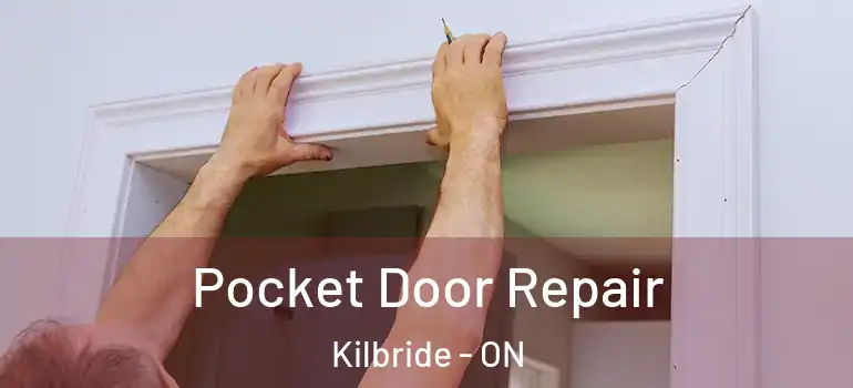 Pocket Door Repair Kilbride - ON