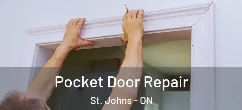 Pocket Door Repair St. Johns - ON