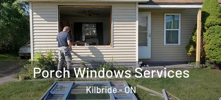 Porch Windows Services Kilbride - ON