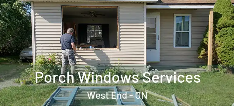 Porch Windows Services West End - ON