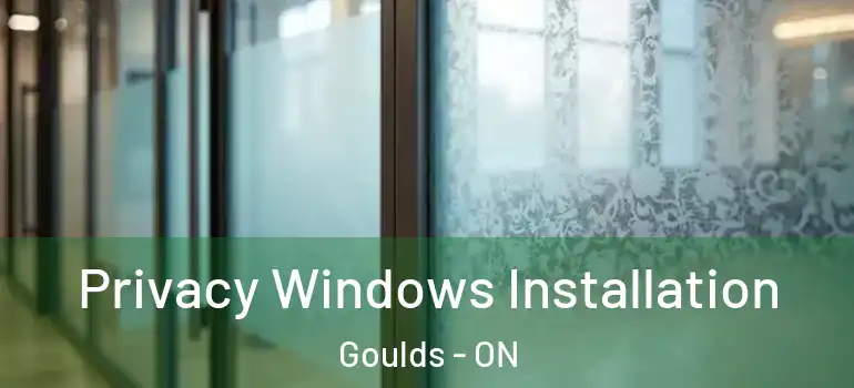Privacy Windows Installation Goulds - ON