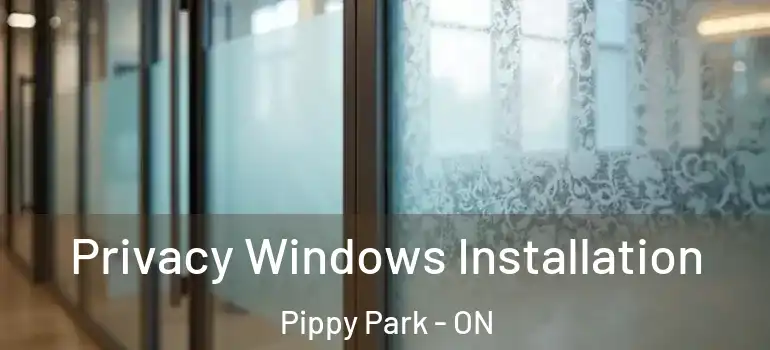 Privacy Windows Installation Pippy Park - ON
