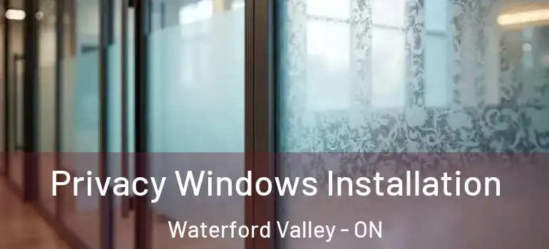 Privacy Windows Installation Waterford Valley - ON