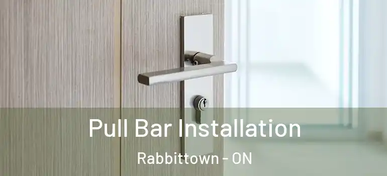 Pull Bar Installation Rabbittown - ON