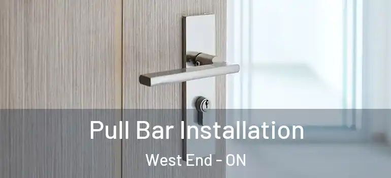  Pull Bar Installation West End - ON