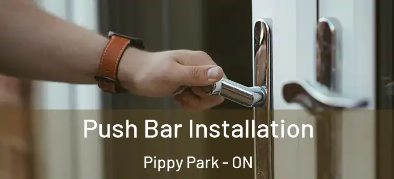 Push Bar Installation Pippy Park - ON