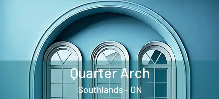 Quarter Arch Southlands - ON