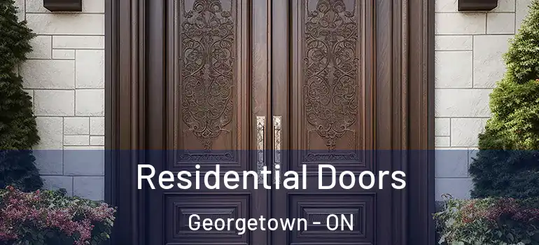 Residential Doors Georgetown - ON