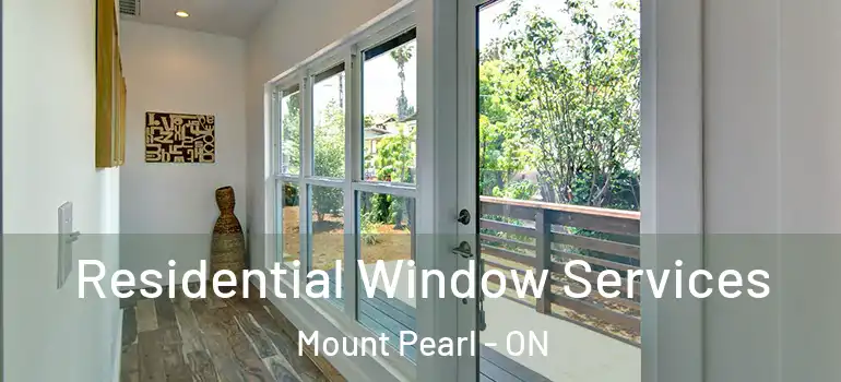  Residential Window Services Mount Pearl - ON