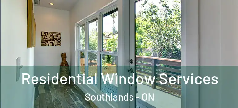  Residential Window Services Southlands - ON