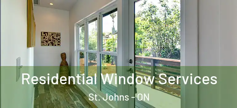  Residential Window Services St. Johns - ON
