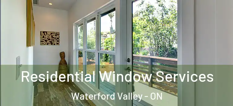 Residential Window Services Waterford Valley - ON