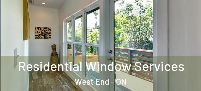Residential Window Services West End - ON