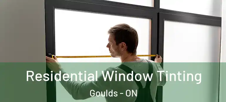 Residential Window Tinting Goulds - ON