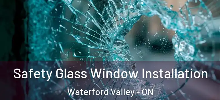 Safety Glass Window Installation Waterford Valley - ON