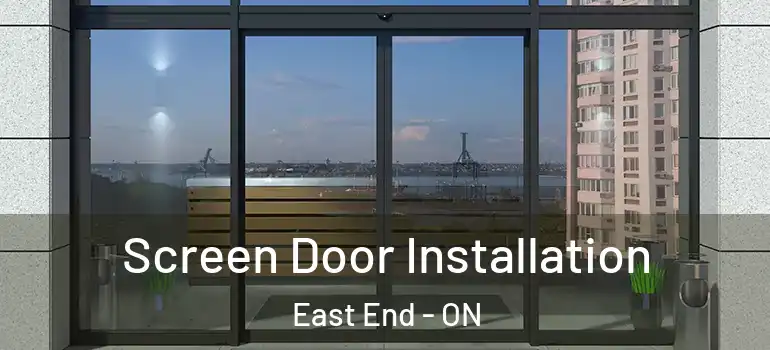  Screen Door Installation East End - ON