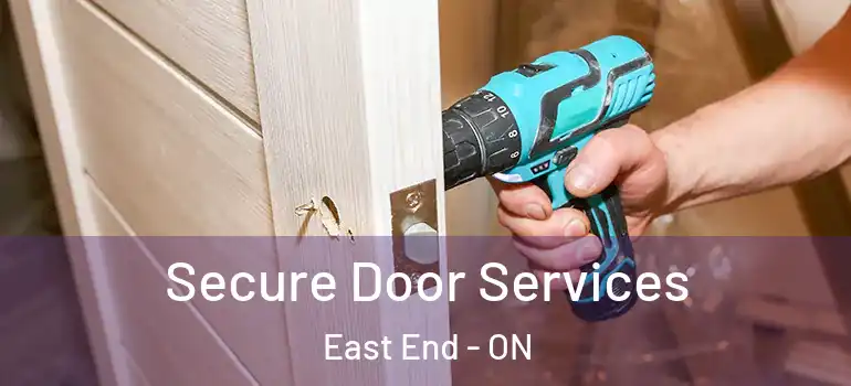  Secure Door Services East End - ON