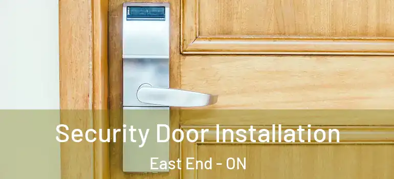 Security Door Installation East End - ON