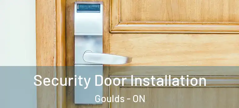Security Door Installation Goulds - ON