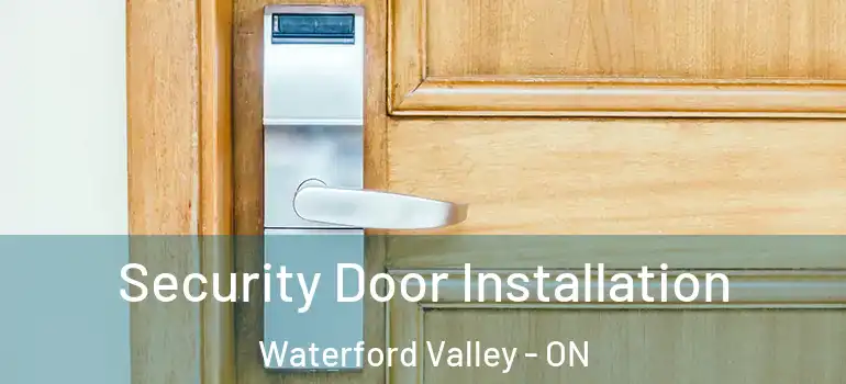  Security Door Installation Waterford Valley - ON