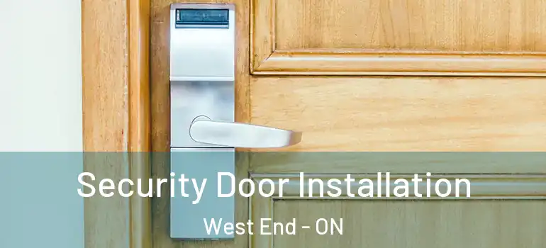  Security Door Installation West End - ON