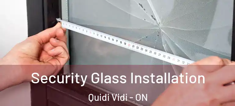 Security Glass Installation Quidi Vidi - ON