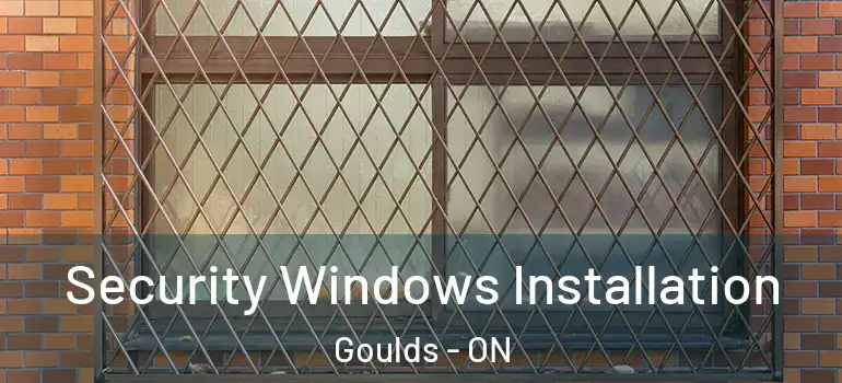 Security Windows Installation Goulds - ON