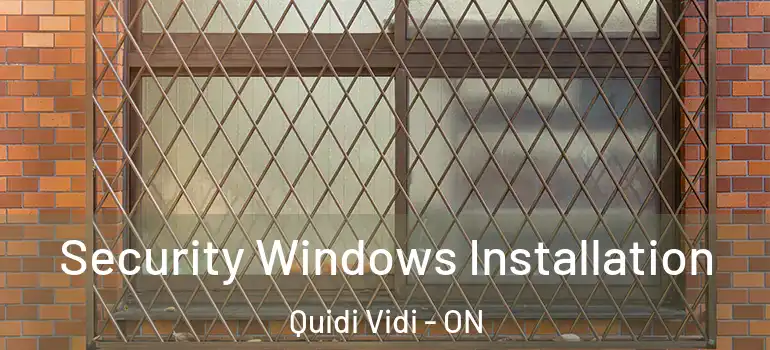  Security Windows Installation Quidi Vidi - ON