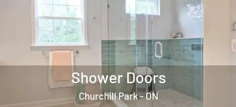 Shower Doors Churchill Park - ON