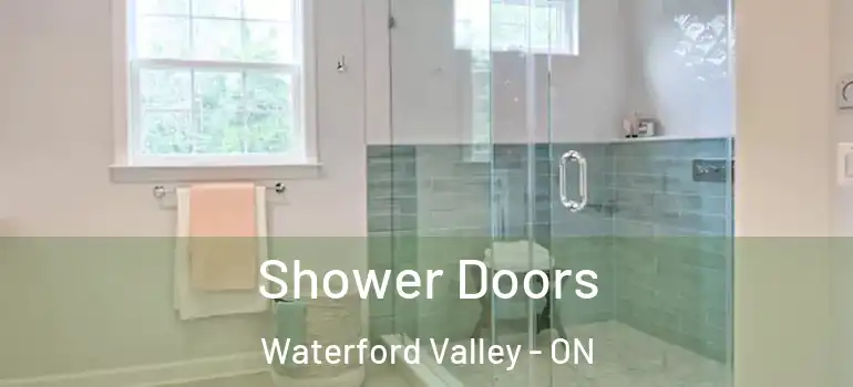 Shower Doors Waterford Valley - ON