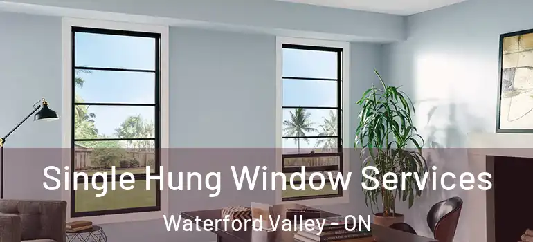  Single Hung Window Services Waterford Valley - ON