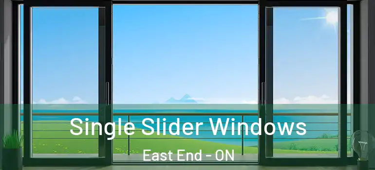Single Slider Windows East End - ON