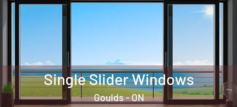 Single Slider Windows Goulds - ON